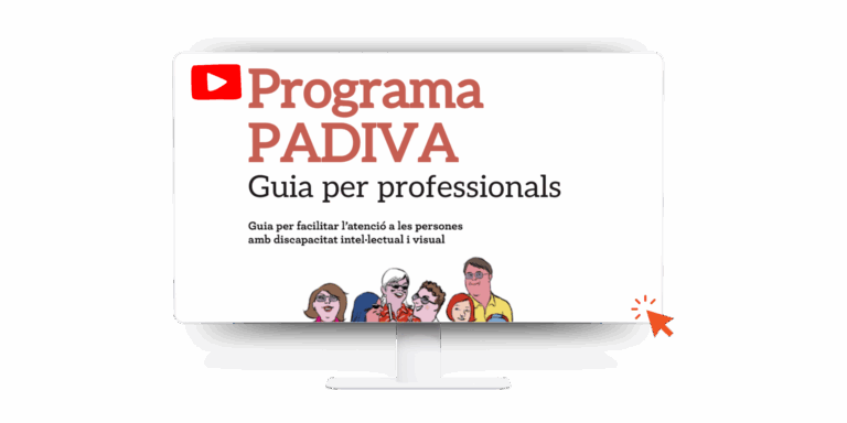 Programa PADIVA. Guia per facilitar l’atenció a les persones amb discapacitat intel·lectual i visual